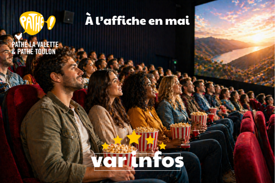 À l'affiche en Mai au cinéma Pathé - Toulon - La Valette
